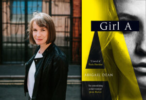 Girl A: Abigail Dean on her shocking debut novel that's taking the book world by storm 1