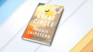 Great Circle by Maggie Shipstead review – parallel lives take flight 3