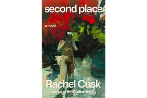 Second Place by Rachel Cusk review – psychodrama in the shape of a social comedy