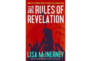 The Rules of Revelation by Lisa McInerney review – whatever became of the unlikable lad? 2